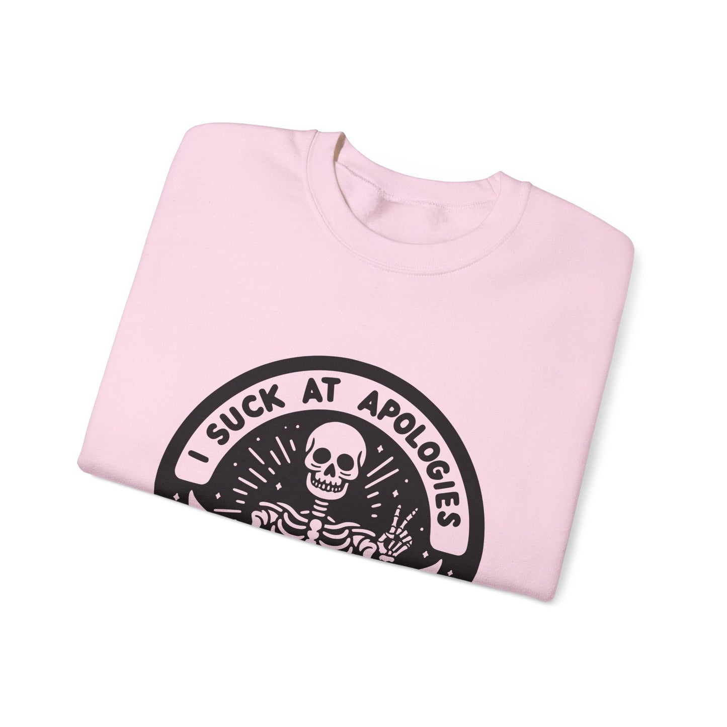 Suck At Apologies Sweatshirt