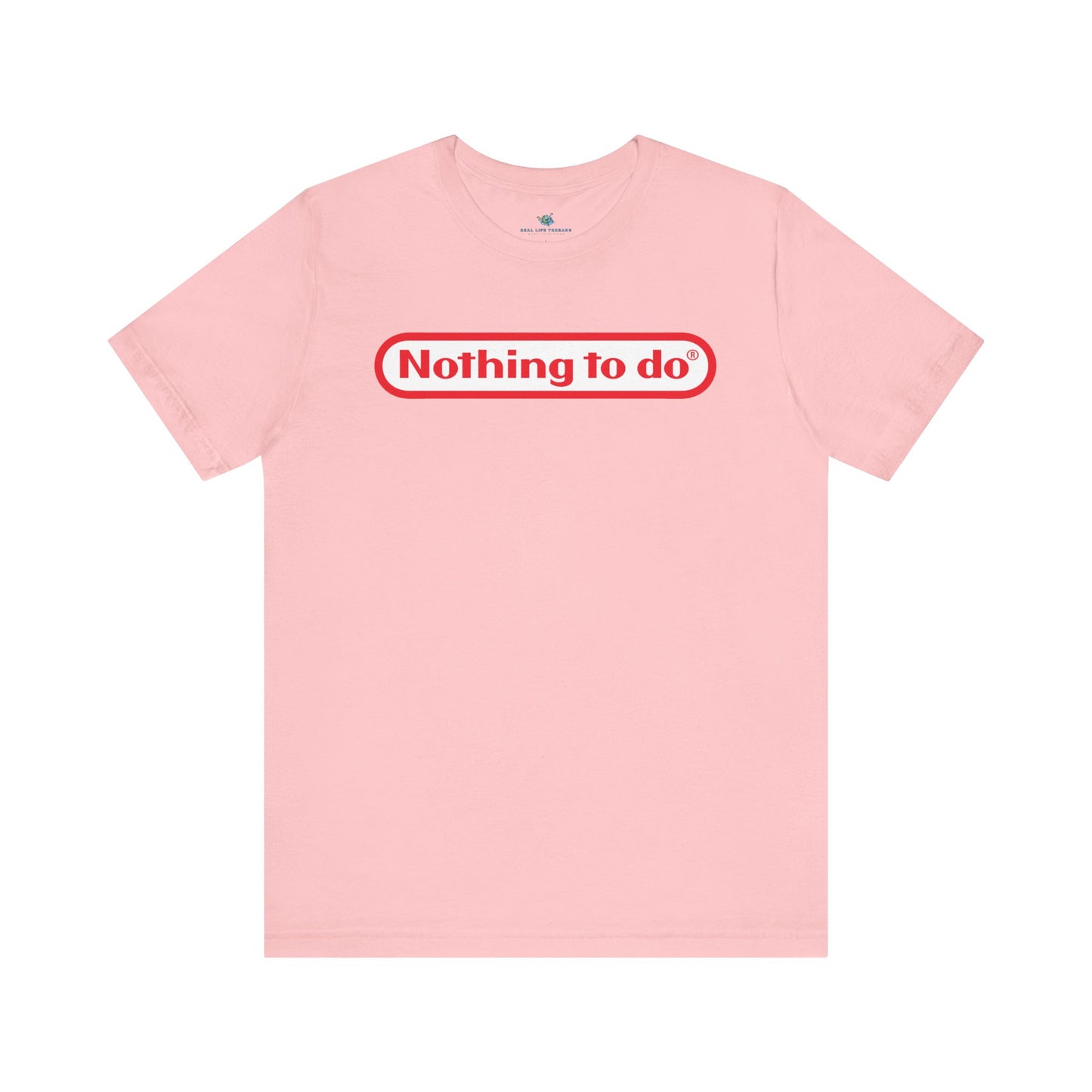 Nothing To Do Parody T-Shirt