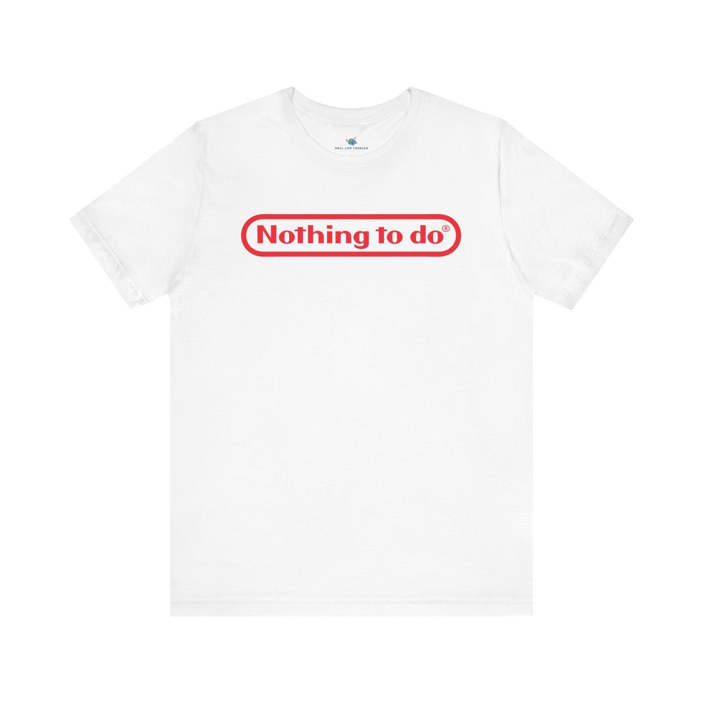 Nothing To Do Parody T-Shirt