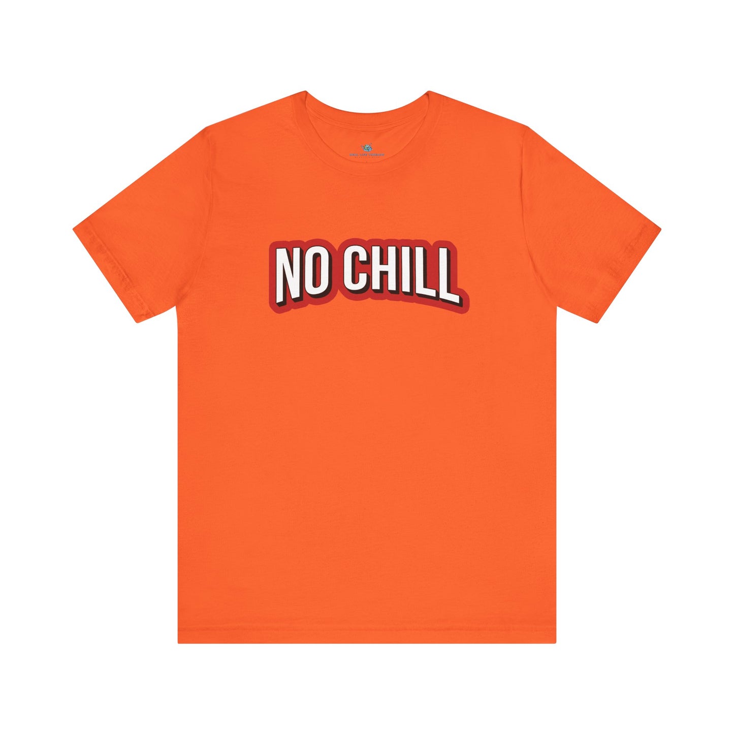 No Chill Parody T-Shirt