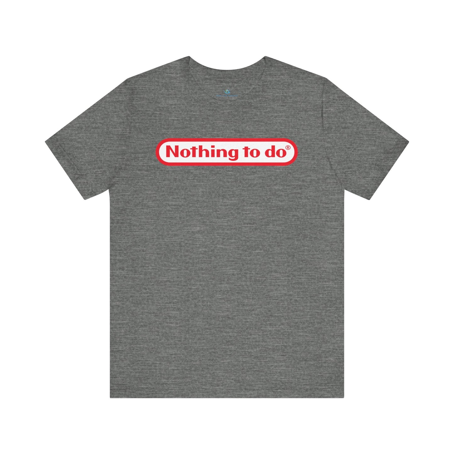 Nothing To Do Parody T-Shirt