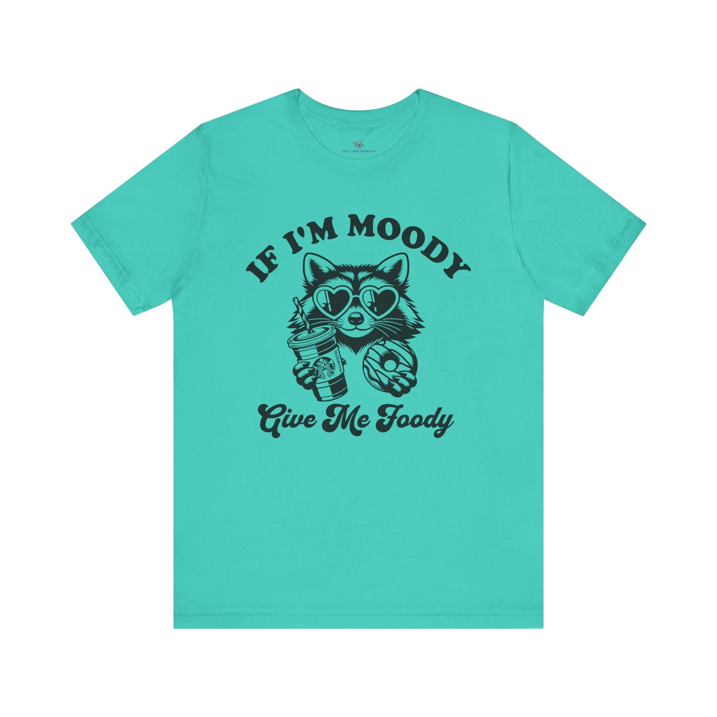 If Im Moody T-Shirt