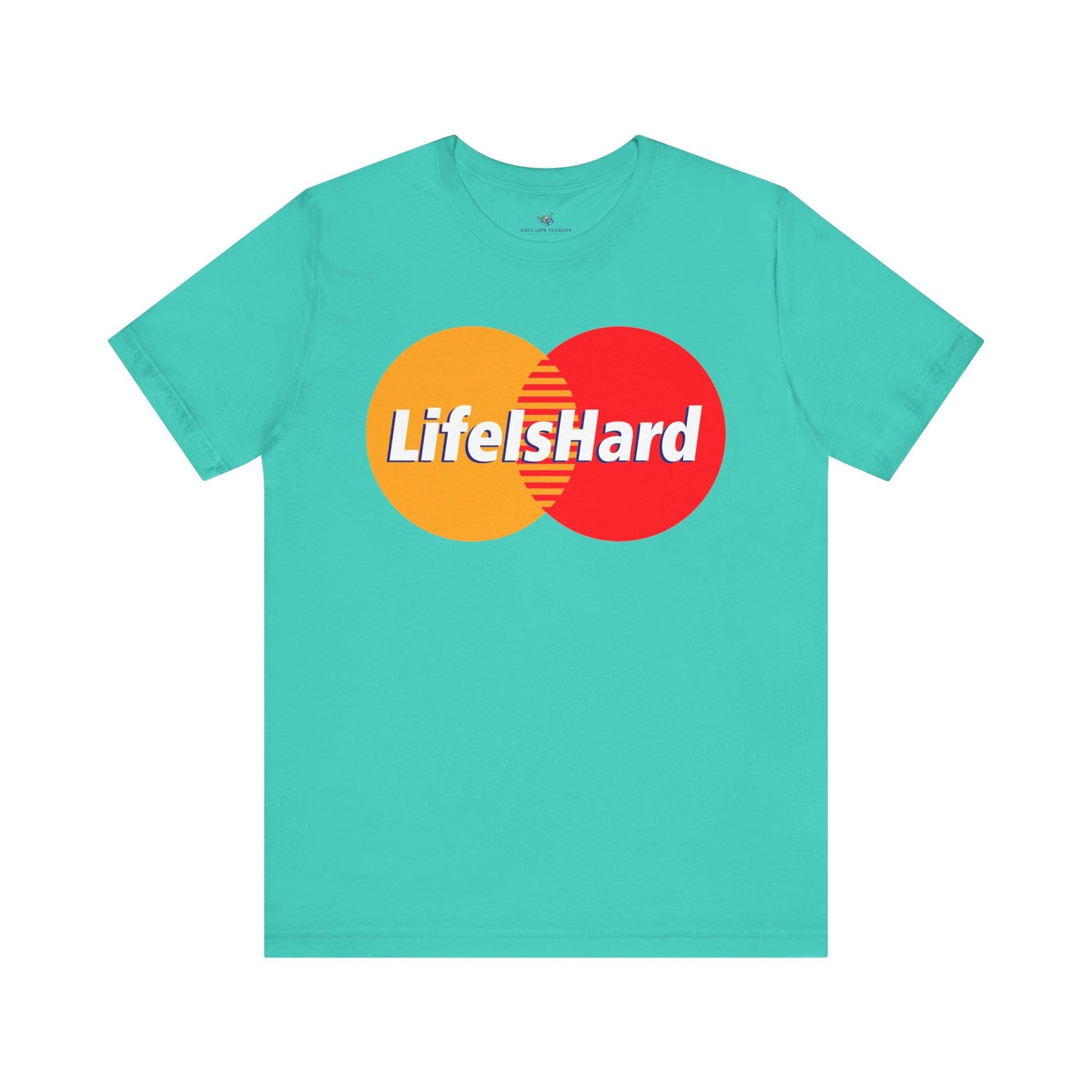 Life Is Hard Parody T-Shirt