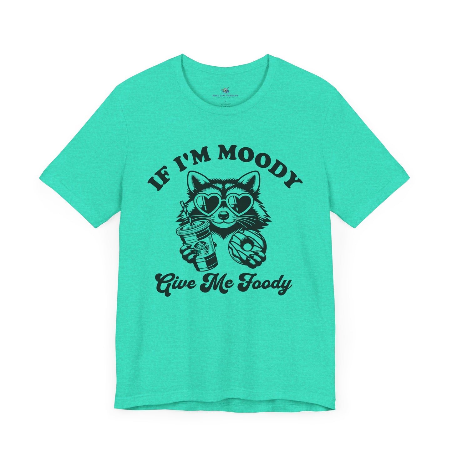 If Im Moody T-Shirt