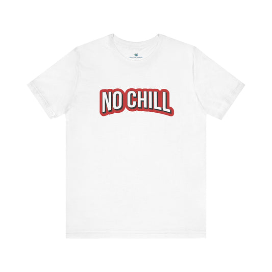 No Chill Parody T-Shirt