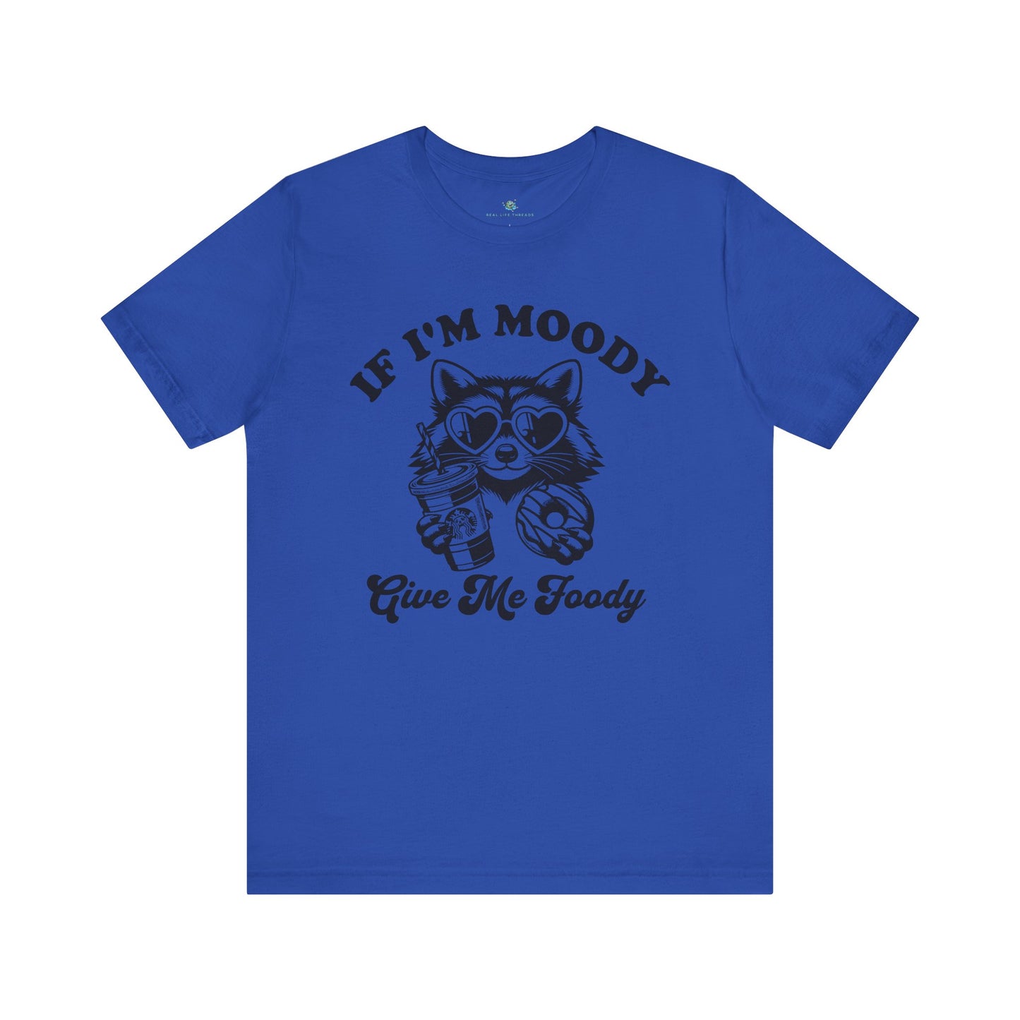 If Im Moody T-Shirt