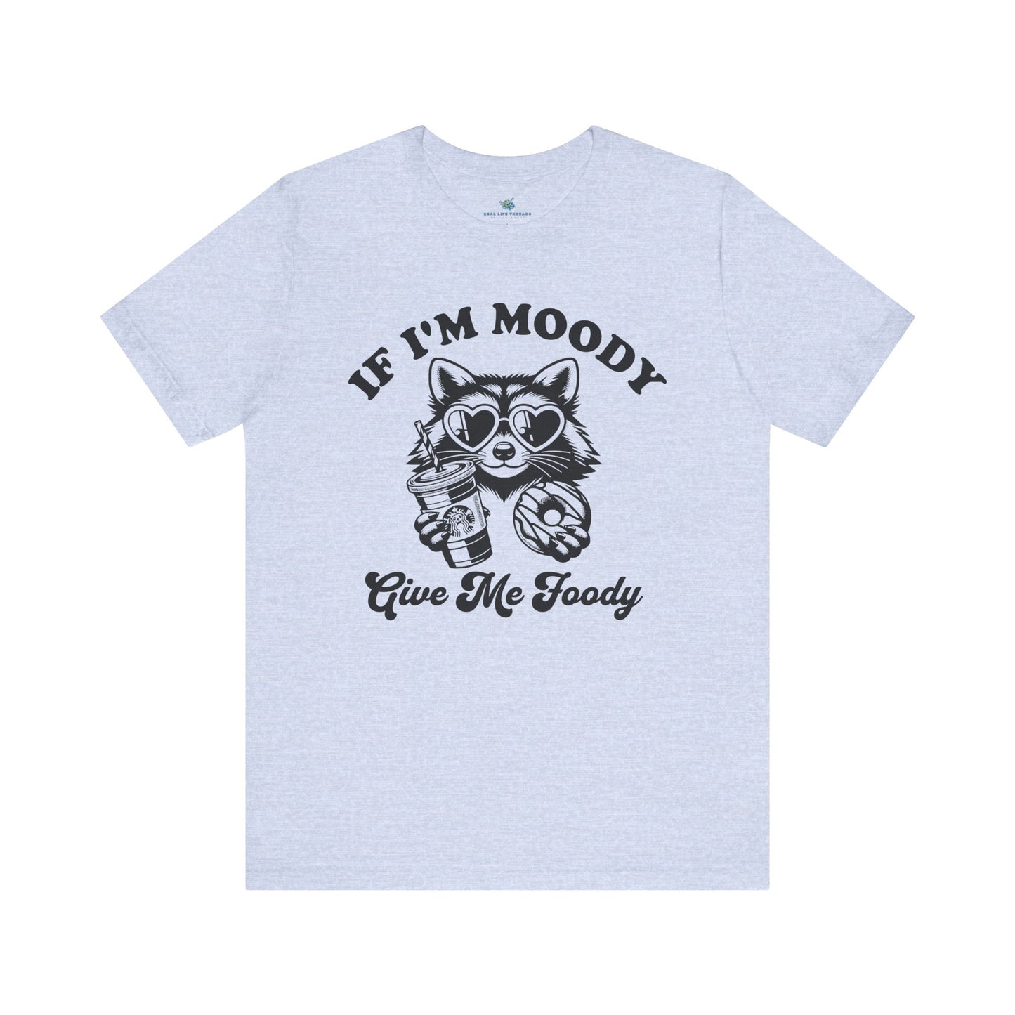 If Im Moody T-Shirt