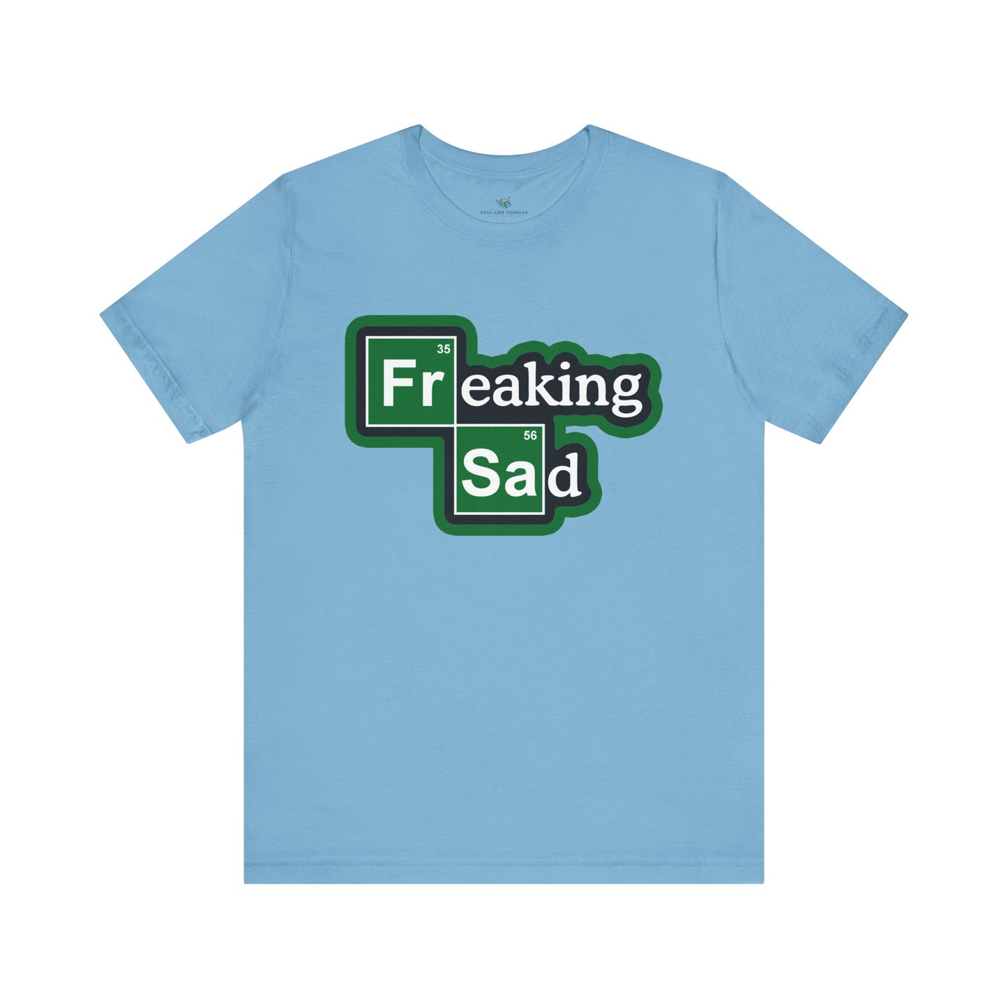 Freaking Sad Parody T-Shirt