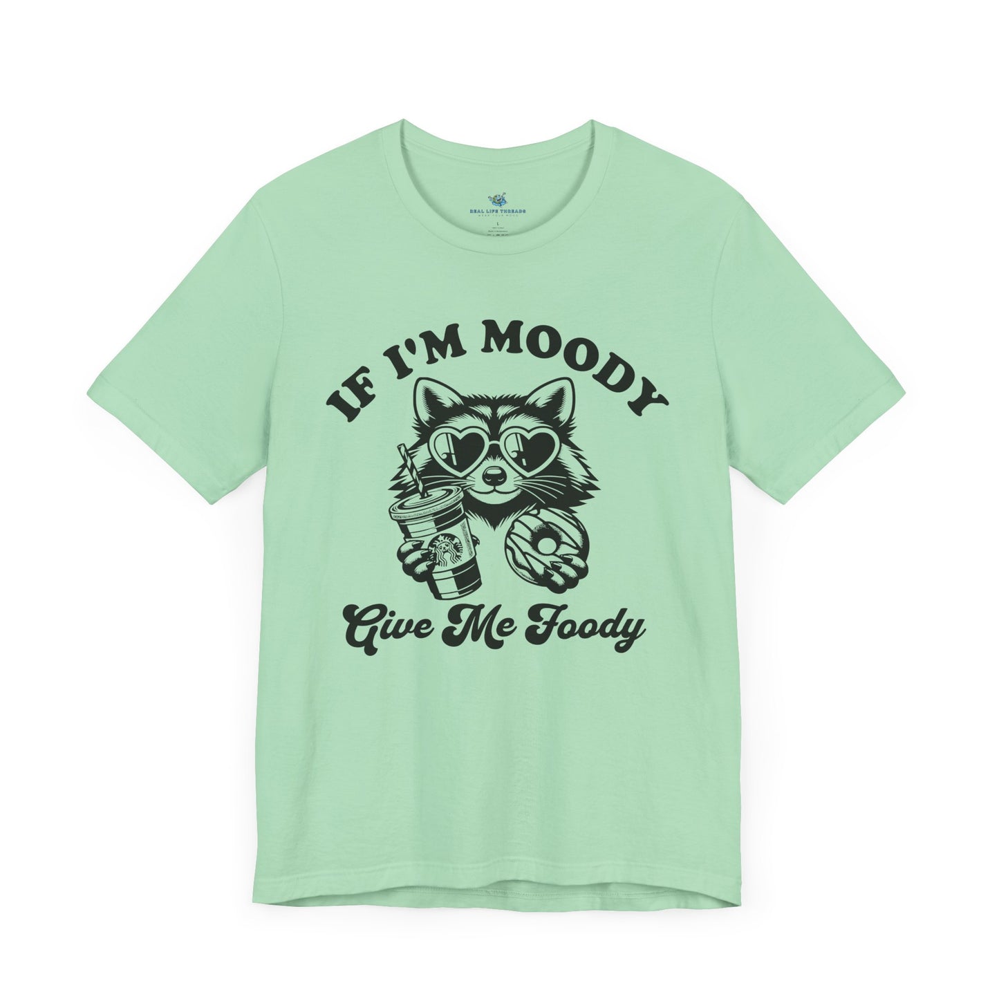 If Im Moody T-Shirt