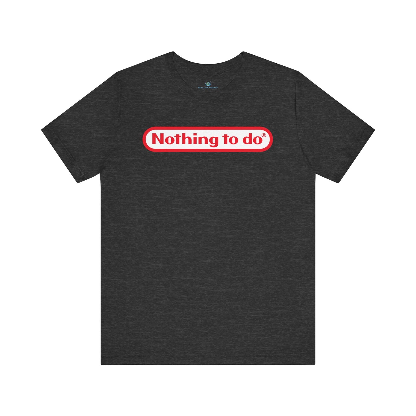 Nothing To Do Parody T-Shirt