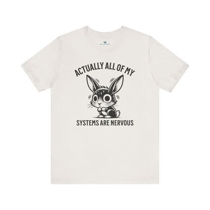 Actually All Of My Systems T-Shirt