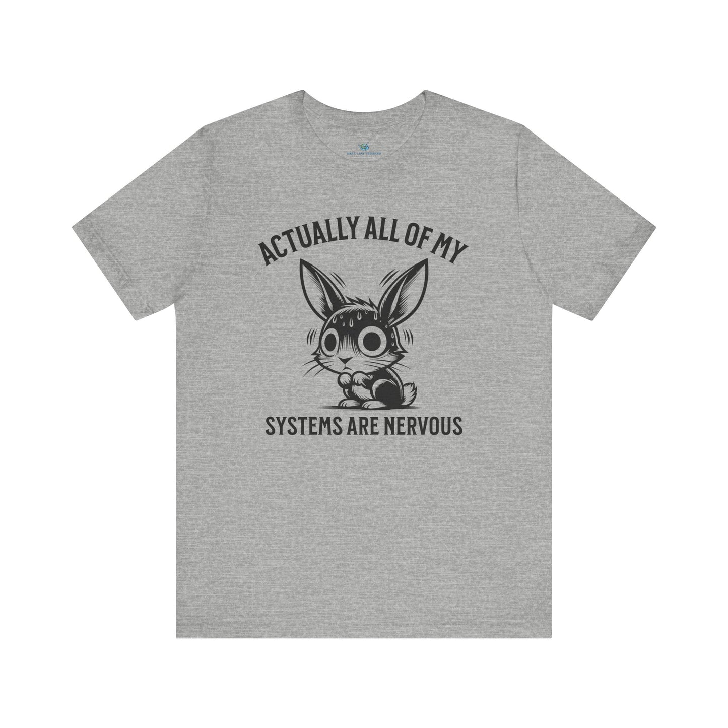 Actually All Of My Systems T-Shirt