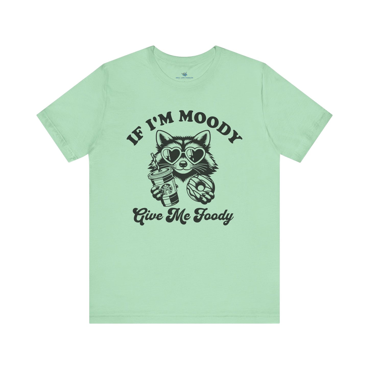 If Im Moody T-Shirt